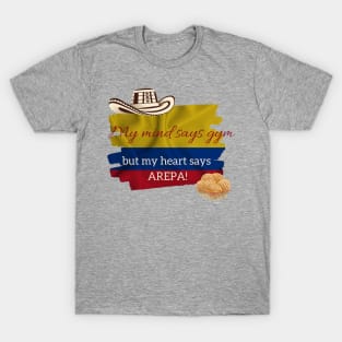 My Mind Says Gym but My Heart Says Arepa T-Shirt